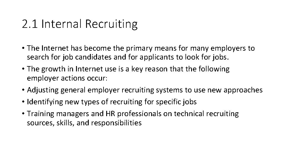 2. 1 Internal Recruiting • The Internet has become the primary means for many