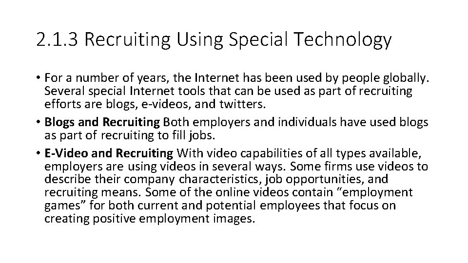 2. 1. 3 Recruiting Using Special Technology • For a number of years, the