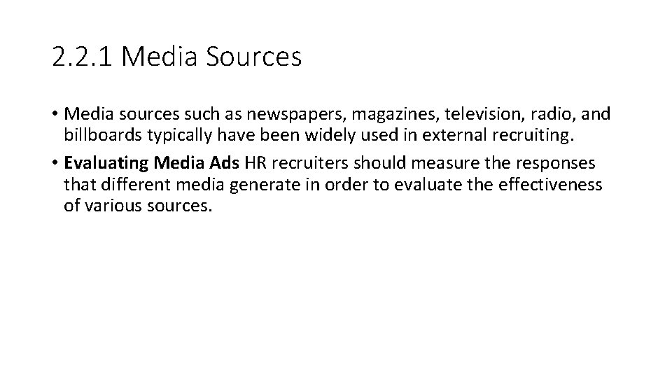 2. 2. 1 Media Sources • Media sources such as newspapers, magazines, television, radio,