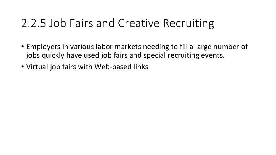 2. 2. 5 Job Fairs and Creative Recruiting • Employers in various labor markets