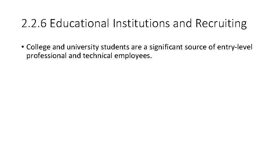 2. 2. 6 Educational Institutions and Recruiting • College and university students are a