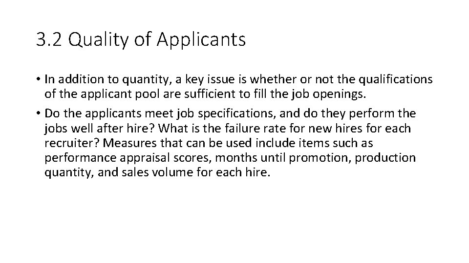3. 2 Quality of Applicants • In addition to quantity, a key issue is