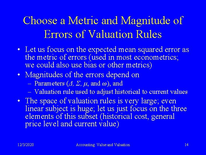 Choose a Metric and Magnitude of Errors of Valuation Rules • Let us focus