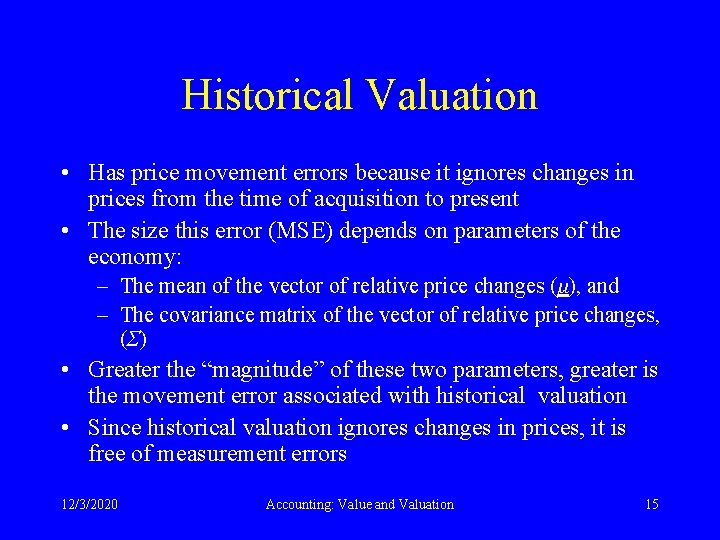 Historical Valuation • Has price movement errors because it ignores changes in prices from