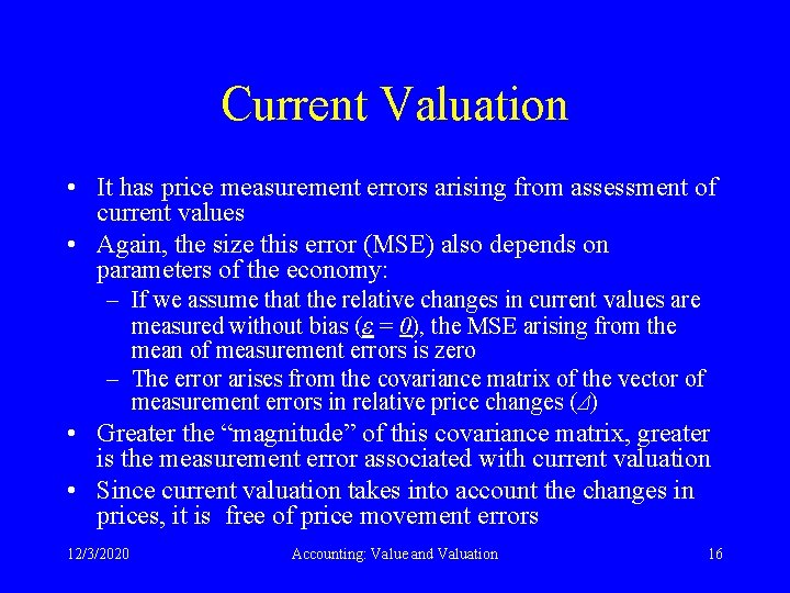 Current Valuation • It has price measurement errors arising from assessment of current values