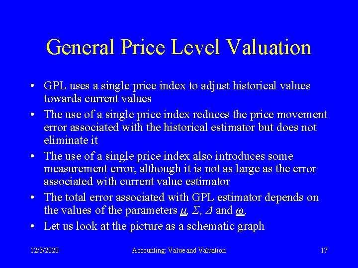 General Price Level Valuation • GPL uses a single price index to adjust historical