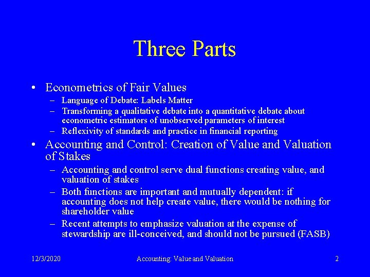 Three Parts • Econometrics of Fair Values – Language of Debate: Labels Matter –