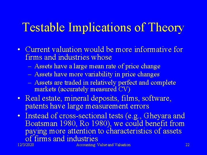 Testable Implications of Theory • Current valuation would be more informative for firms and