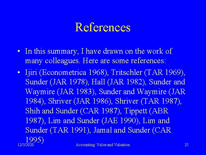 References • In this summary, I have drawn on the work of many colleagues.