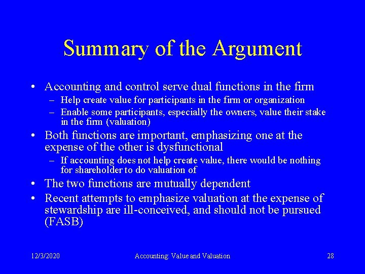 Summary of the Argument • Accounting and control serve dual functions in the firm