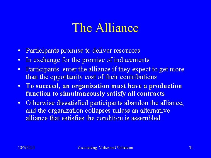 The Alliance • Participants promise to deliver resources • In exchange for the promise