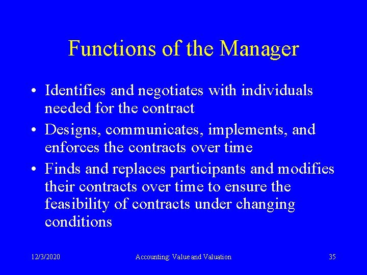 Functions of the Manager • Identifies and negotiates with individuals needed for the contract