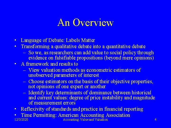An Overview • Language of Debate: Labels Matter • Transforming a qualitative debate into