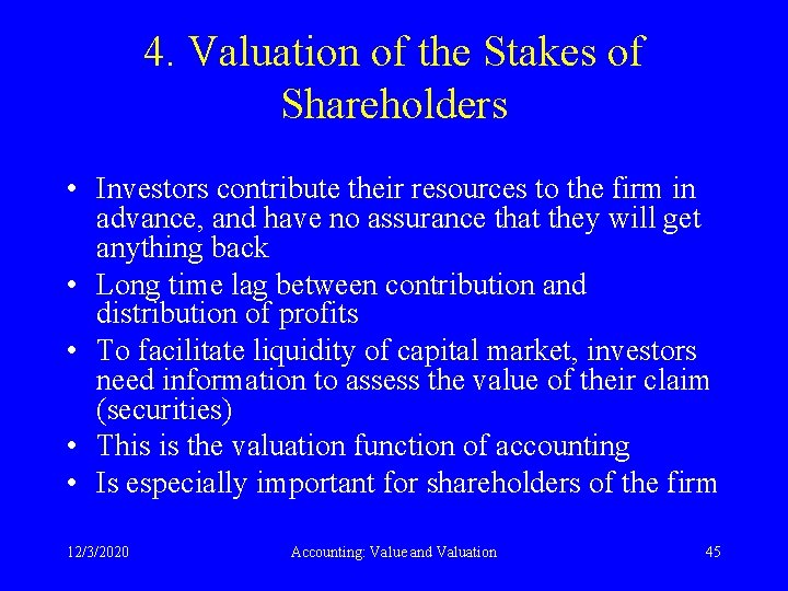 4. Valuation of the Stakes of Shareholders • Investors contribute their resources to the