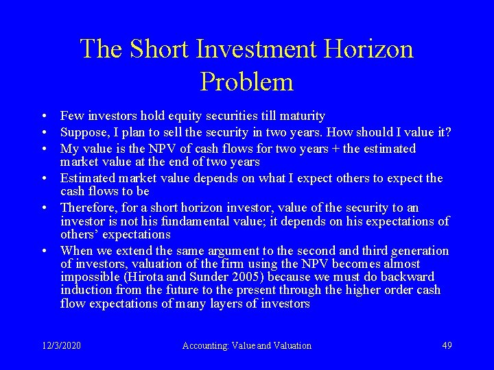 The Short Investment Horizon Problem • Few investors hold equity securities till maturity •