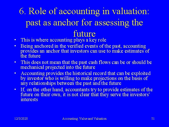 6. Role of accounting in valuation: past as anchor for assessing the future •