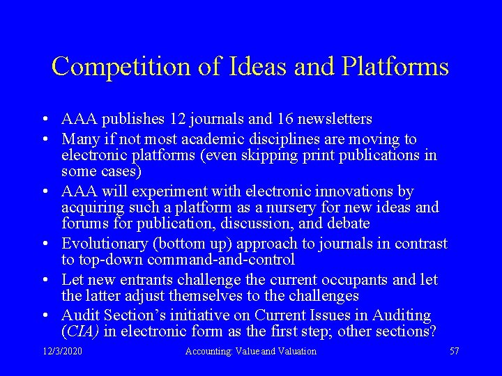 Competition of Ideas and Platforms • AAA publishes 12 journals and 16 newsletters •