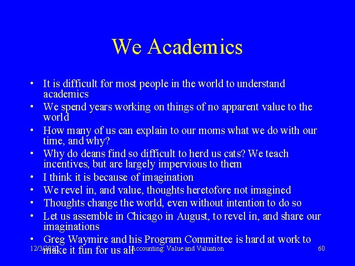 We Academics • It is difficult for most people in the world to understand