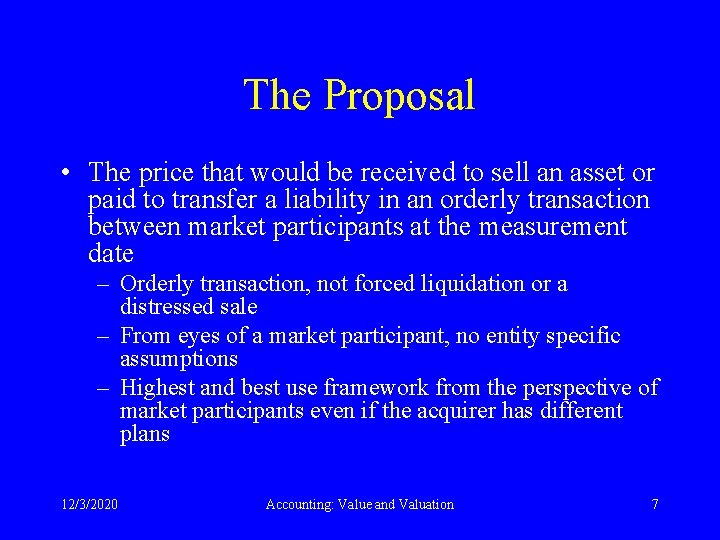 The Proposal • The price that would be received to sell an asset or