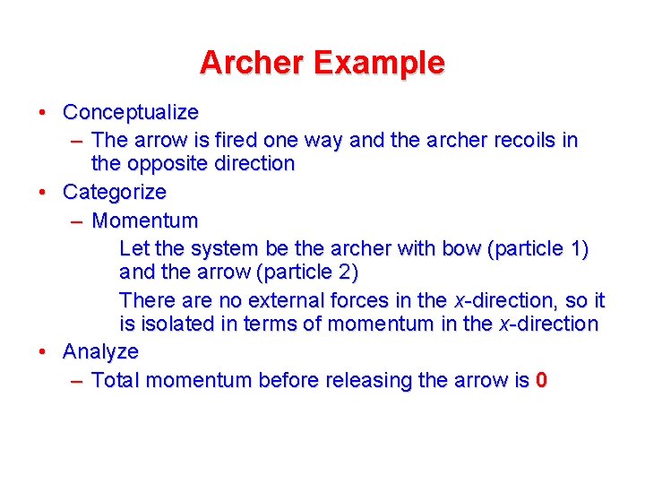 Archer Example • Conceptualize – The arrow is fired one way and the archer Archer Example • Conceptualize – The arrow is fired one way and the archer