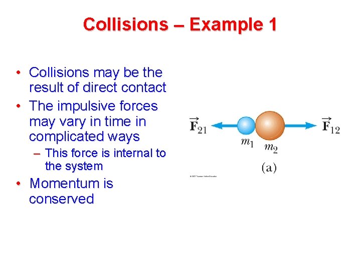 Collisions – Example 1 • Collisions may be the result of direct contact • Collisions – Example 1 • Collisions may be the result of direct contact •