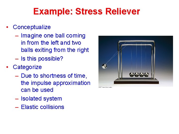 Example: Stress Reliever • Conceptualize – Imagine one ball coming in from the left Example: Stress Reliever • Conceptualize – Imagine one ball coming in from the left