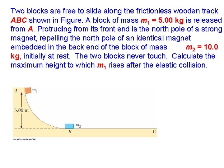 Two blocks are free to slide along the frictionless wooden track ABC shown in Two blocks are free to slide along the frictionless wooden track ABC shown in