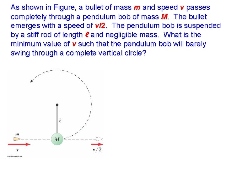 As shown in Figure, a bullet of mass m and speed v passes completely As shown in Figure, a bullet of mass m and speed v passes completely