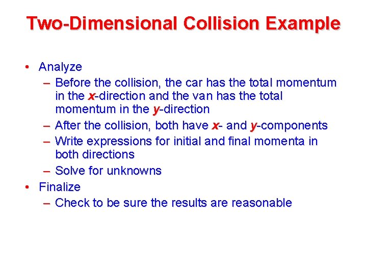 Two-Dimensional Collision Example • Analyze – Before the collision, the car has the total Two-Dimensional Collision Example • Analyze – Before the collision, the car has the total