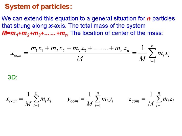 System of particles: We can extend this equation to a general situation for n System of particles: We can extend this equation to a general situation for n