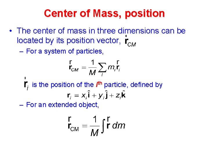 Center of Mass, position • The center of mass in three dimensions can be Center of Mass, position • The center of mass in three dimensions can be