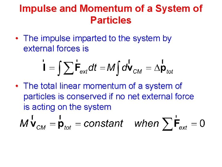 Impulse and Momentum of a System of Particles • The impulse imparted to the Impulse and Momentum of a System of Particles • The impulse imparted to the
