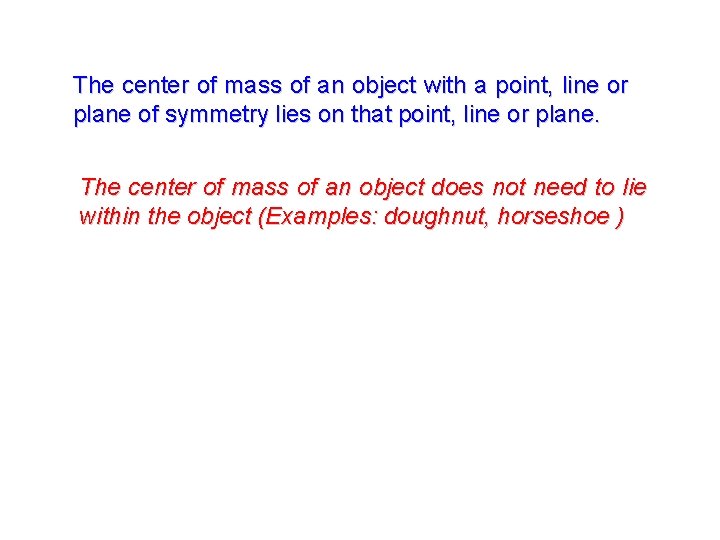 The center of mass of an object with a point, line or plane of The center of mass of an object with a point, line or plane of