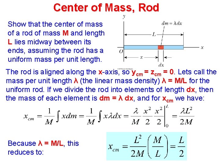 Center of Mass, Rod Show that the center of mass of a rod of Center of Mass, Rod Show that the center of mass of a rod of
