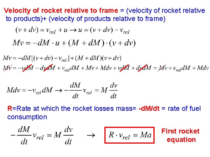 Velocity of rocket relative to frame = (velocity of rocket relative to products)+ (velocity Velocity of rocket relative to frame = (velocity of rocket relative to products)+ (velocity