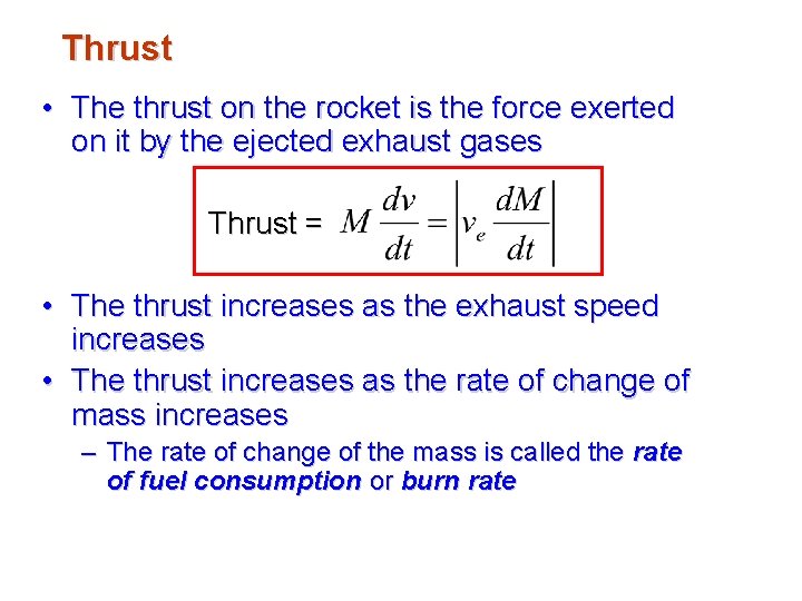 Thrust • The thrust on the rocket is the force exerted on it by Thrust • The thrust on the rocket is the force exerted on it by