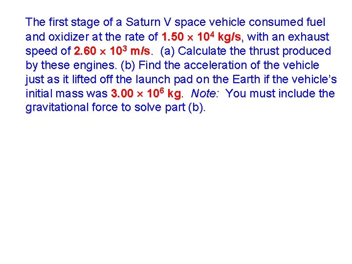 The first stage of a Saturn V space vehicle consumed fuel and oxidizer at The first stage of a Saturn V space vehicle consumed fuel and oxidizer at