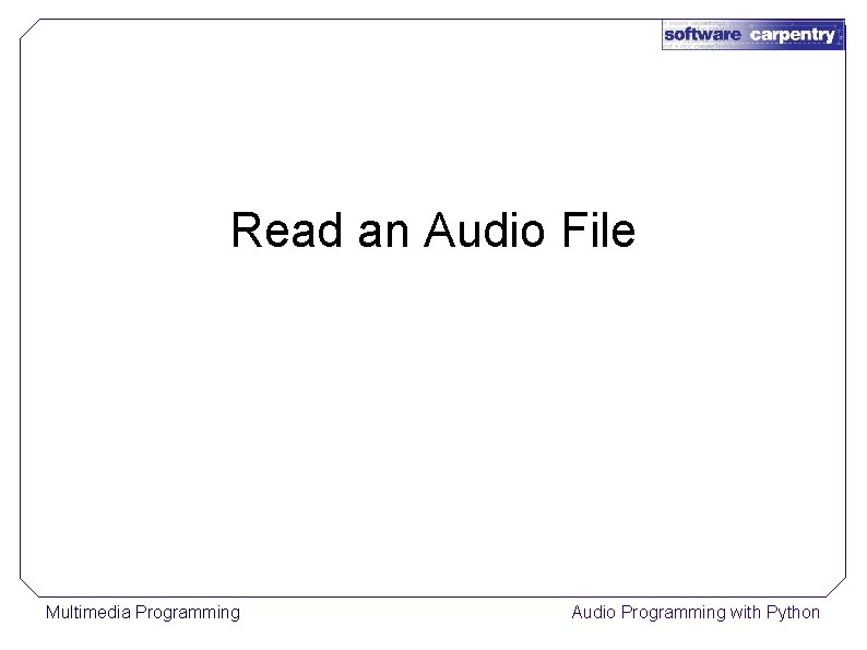 Read an Audio File Multimedia Programming Audio Programming with Python 