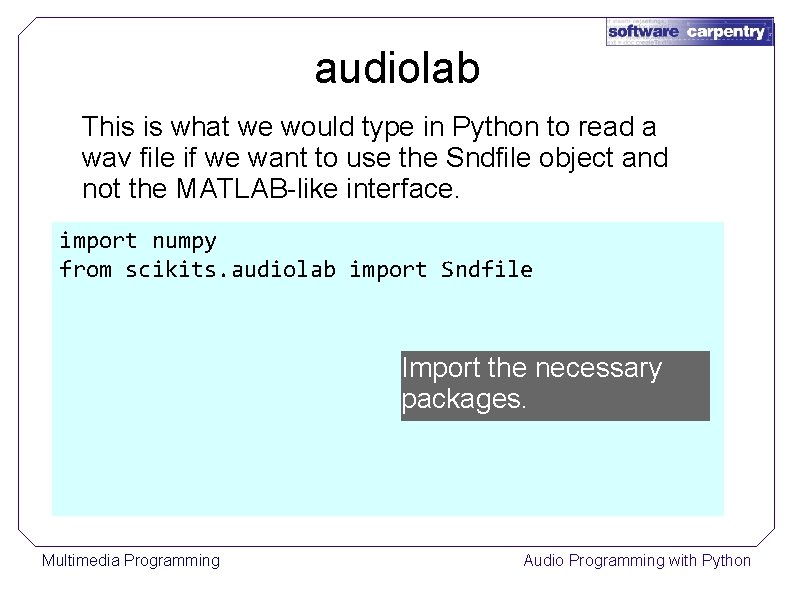 audiolab This is what we would type in Python to read a wav file