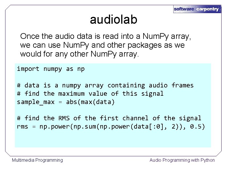 audiolab Once the audio data is read into a Num. Py array, we can