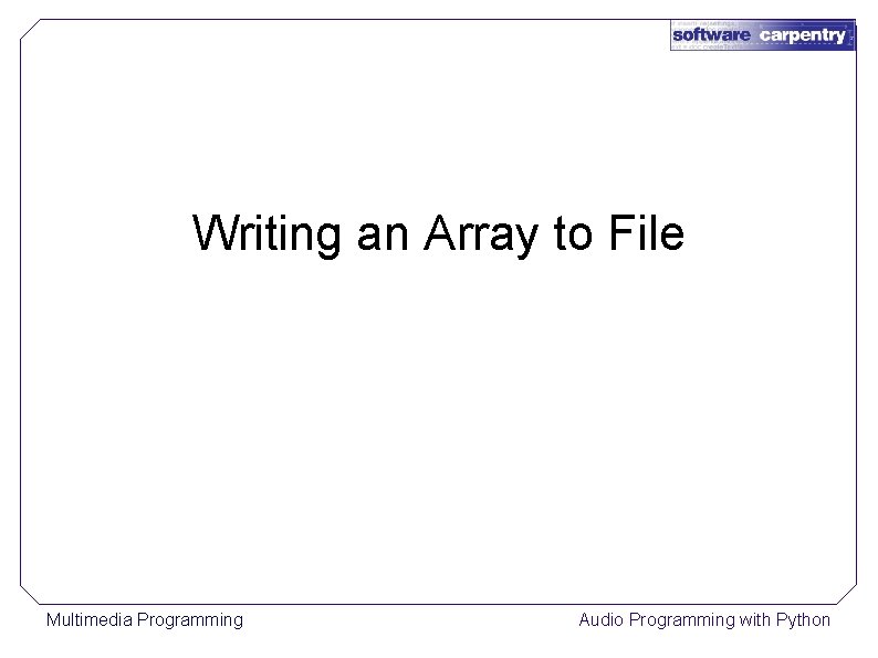 Writing an Array to File Multimedia Programming Audio Programming with Python 