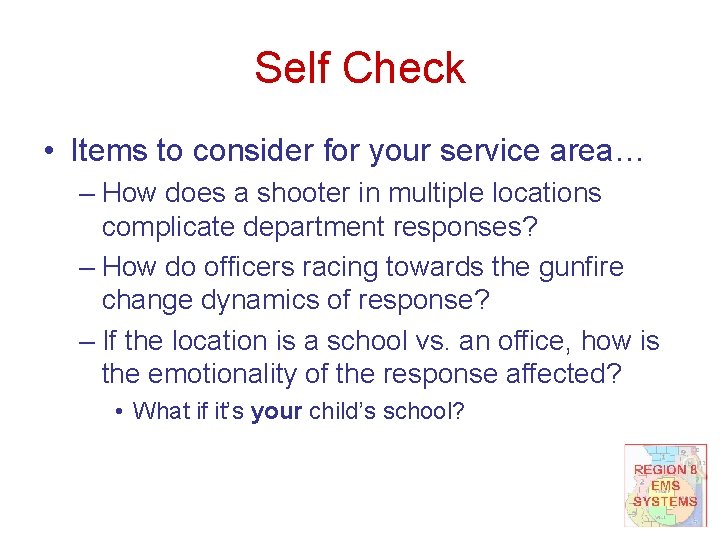 Self Check • Items to consider for your service area… – How does a