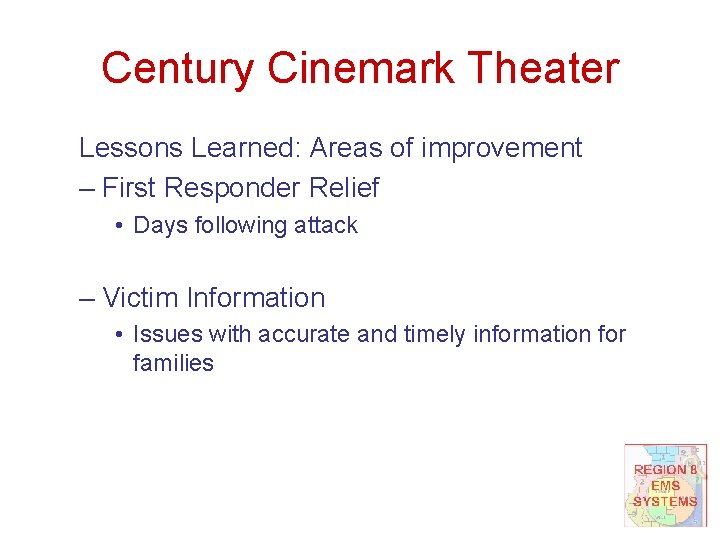 Century Cinemark Theater Lessons Learned: Areas of improvement – First Responder Relief • Days