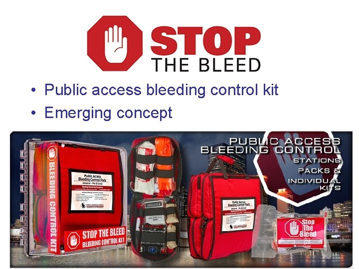  • Public access bleeding control kit • Emerging concept 