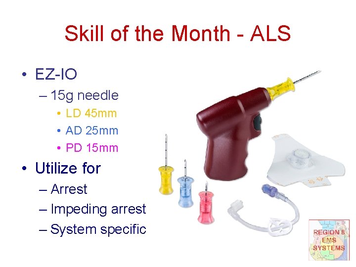 Skill of the Month - ALS • EZ-IO – 15 g needle • LD