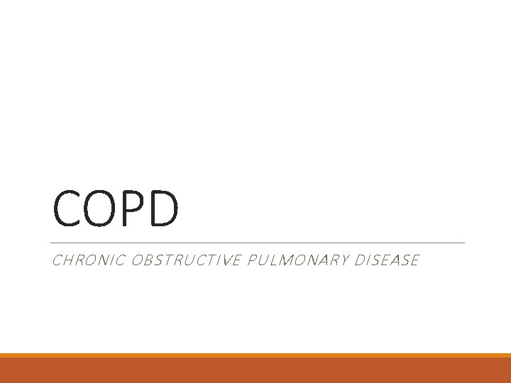 COPD CHRONIC OBSTRUCTIVE PULMONARY DISEASE 