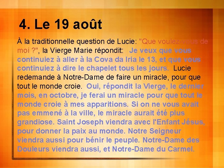 4. Le 19 août À la traditionnelle question de Lucie: "Que voulez-vous de moi