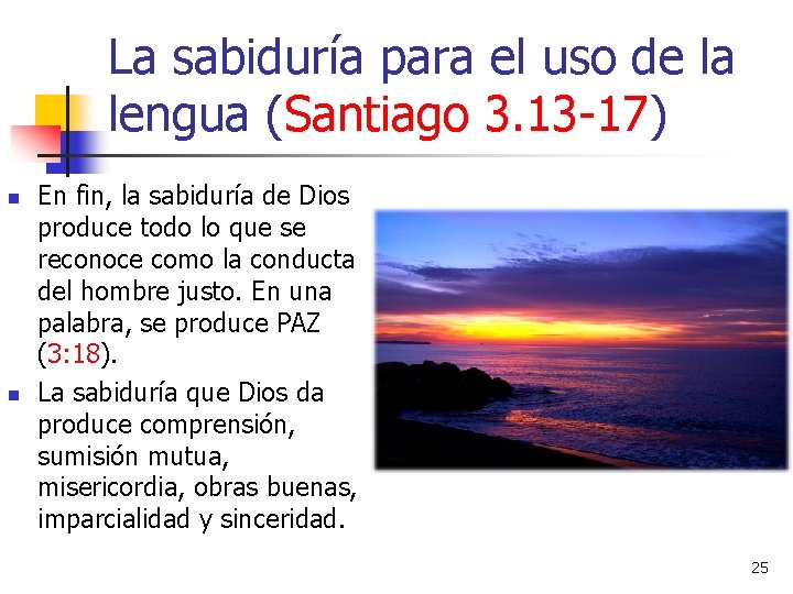 La sabiduría para el uso de la lengua (Santiago 3. 13 -17) n n