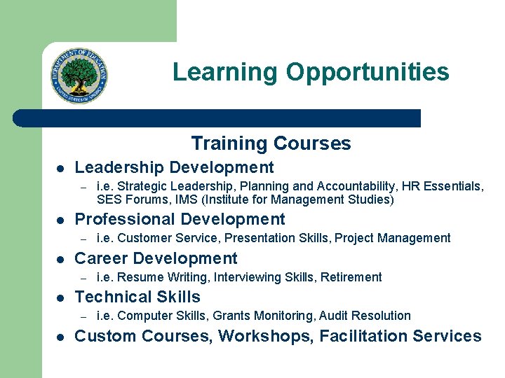Learning Opportunities Training Courses l Leadership Development – l Professional Development – l i.