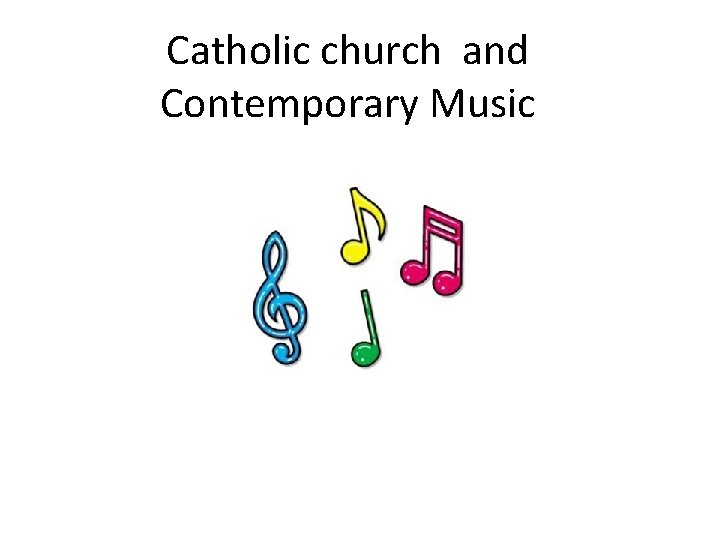 Catholic church and Contemporary Music 